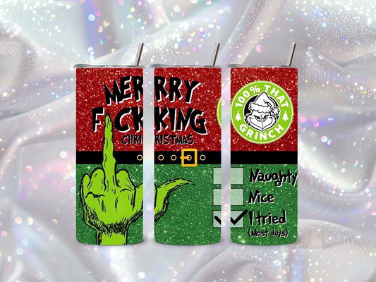 100% That Grinch Tumbler • Merry F*cking Christmas Design • Funny Christmas Gift 20oz Cup